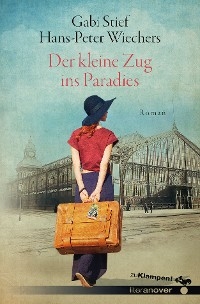 Der kleine Zug ins Paradies - Hans-Peter Wiechers, Gabi Stief