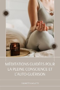 Méditations Guidées Pour La Pleine Conscience Et L'auto-Guérison