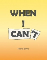 When I Can&rsquo;t - Maria Boyd