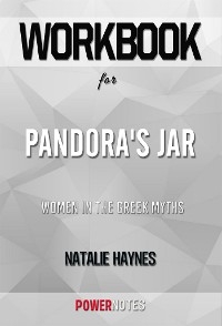 Workbook on Pandora's Jar: Women in the Greek Myths by Natalie Haynes (Fun Facts & Trivia Tidbits)
