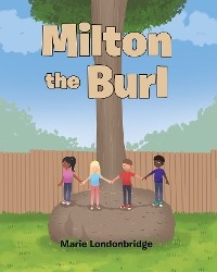 Milton the Burl