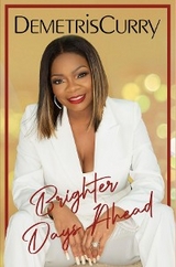 Brighter Days Ahead - Demetris Curry