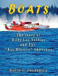 Boats The story of Billy Lee Telliot and the "Bay Blaster" Shootout - David Swarbrick