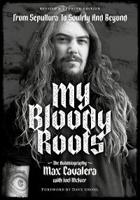 My Bloody Roots -  Max Cavalera,  Joel McIver