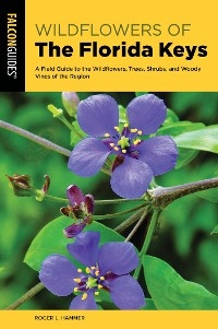 Wildflowers of the Florida Keys -  Roger L. Hammer