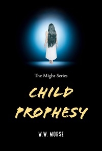 Child Prophesy - W.W. Morse