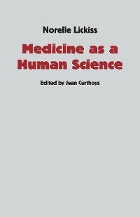 Medicine as a Human Science - Norelle Lickiss