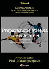 Preparazione atletica per calciatori - Volume I - Pasquale Natale