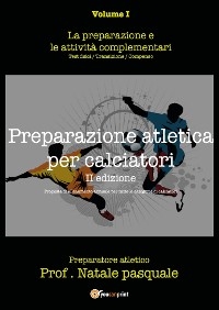 Preparazione atletica per calciatori - Volume I