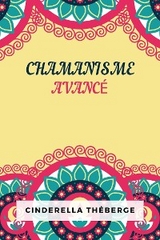 Chamanisme Avanc&eacute; - Cinderella Th&eacute;berge