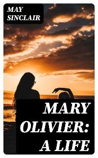 Mary Olivier: a Life