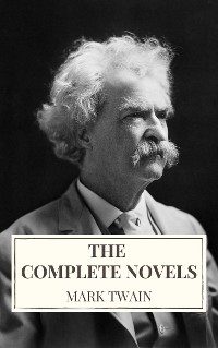 Mark Twain: The Complete Novels - Mark Twain