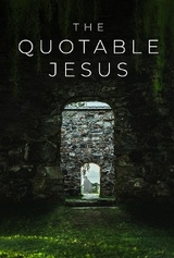 The Quotable Jesus - 