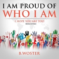 I Am Proud of Who I Am