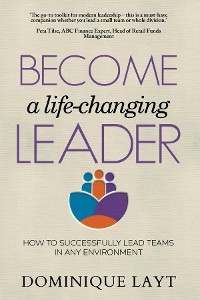 Become a Life-Changing Leader - Dominique Layt