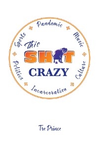 This Shit Crazy - Tre Prince