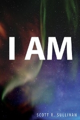 I Am - Scott R Sullivan
