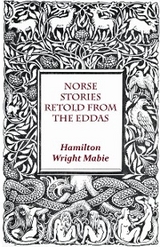 Norse Stories Retold From The Eddas - Hamilton Wright Mabie