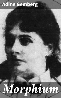 Morphium - Adine Gemberg