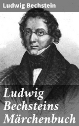 Ludwig Bechsteins M&auml;rchenbuch - Ludwig Bechstein