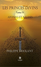 Les princes divins - Tome 4 - Philippe Briolant