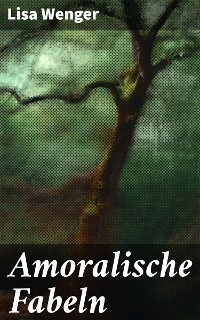 Amoralische Fabeln