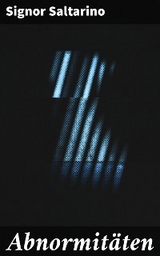 Abnormit&auml;ten - Signor Saltarino