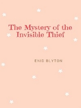 The Mystery of the Invisible Thief - Enid Blyton