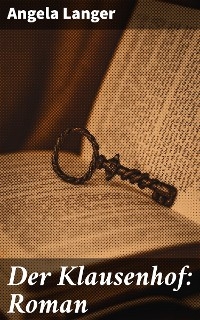 Der Klausenhof: Roman - Angela Langer