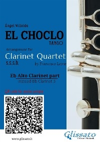 Eb Alto Clarinet (instead Bb 3) part of "El Choclo" for Clarinet Quartet - &Aacute;ngel Villoldo, a cura di Francesco Leone