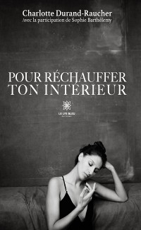 Pour r&eacute;chauffer ton int&eacute;rieur - Charlotte Durand-Raucher