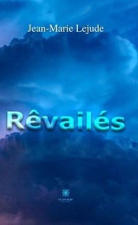 R&ecirc;vail&eacute;s - Jean-Marie Lejude