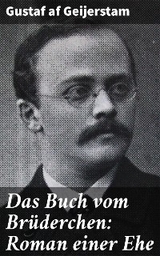 Das Buch vom Brüderchen: Roman einer Ehe - Gustaf Af Geijerstam