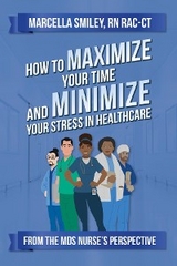 How to Maximize Your Time and Minimize Your Stress in Healthcare - Marcella Smiley