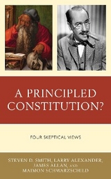 Principled Constitution? -  Larry Alexander,  James Allan,  Maimon Schwarzschild,  Steven D. Smith