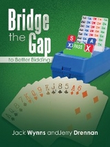 Bridge the Gap to Better Bidding - Jack Wynns, Jerry Drennan