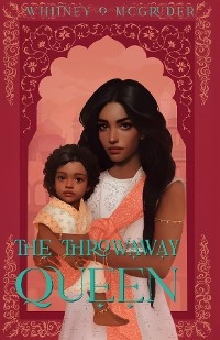 The Throwaway Queen - Whitney O McGruder