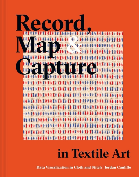 Record, Map and Capture in Textile Art - Jordan Cunliffe