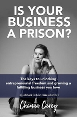 Is Your Business a Prison? - Chenae Carey