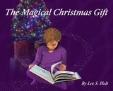 The Magical Christmas Gift - Lee S Holt