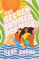 Secret Summer Promise -  Keah Brown