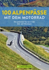 100 Alpenp&auml;sse mit dem Motorrad - Heinz E. Studt