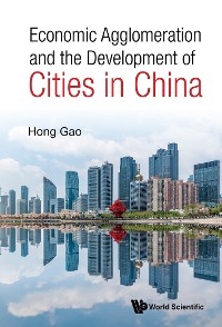 ECONOMIC AGGLOMERATION & THE DEVELOPMENT OF CITIES IN CHINA