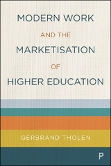 Modern Work and the Marketisation of Higher Education -  Gerbrand Tholen