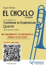 Trombone/Euphonium 3 t.c.  part of "El Choclo" for Quartet - &Aacute;ngel Villoldo, a cura di Francesco Leone