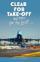 Clear for Take-Off and hope for the best - John Campbell