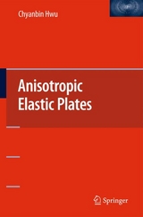 Anisotropic Elastic Plates -  Chyanbin Hwu