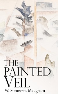 The Painted Veil - W. Somerset Maugham