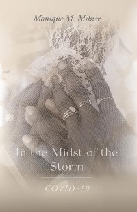 In the Midst of the Storm - Monique M Milner