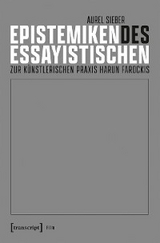 Epistemiken des Essayistischen - Aurel Sieber